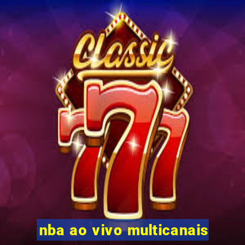 nba ao vivo multicanais